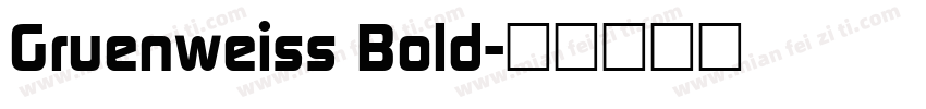 Gruenweiss Bold字体转换